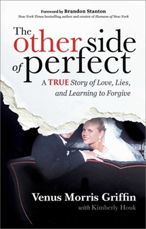 The Other Side of Perfect: A True Story of Love, Lies, and Learning to Forgive (