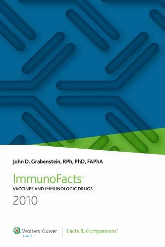 Immunofacts 2010: Vaccines and Immunologic Drugs by John D. Grabenstein