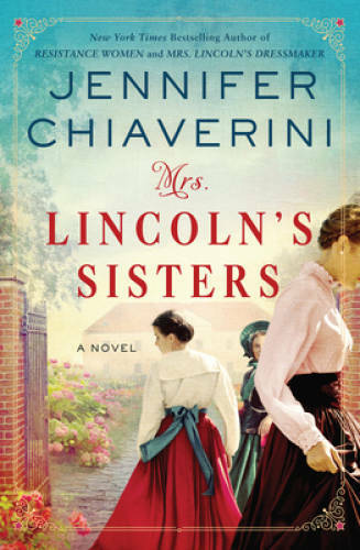 Mrs. Lincoln\'s Sisters: A Novel - Hardcover By Chiaverini, Jennifer - VERY GOOD