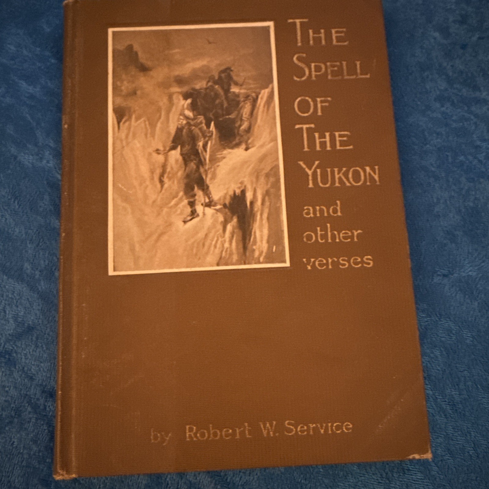 Robert W. Service The Spell of the Yukon and Other Verses 6th printing HC 1910