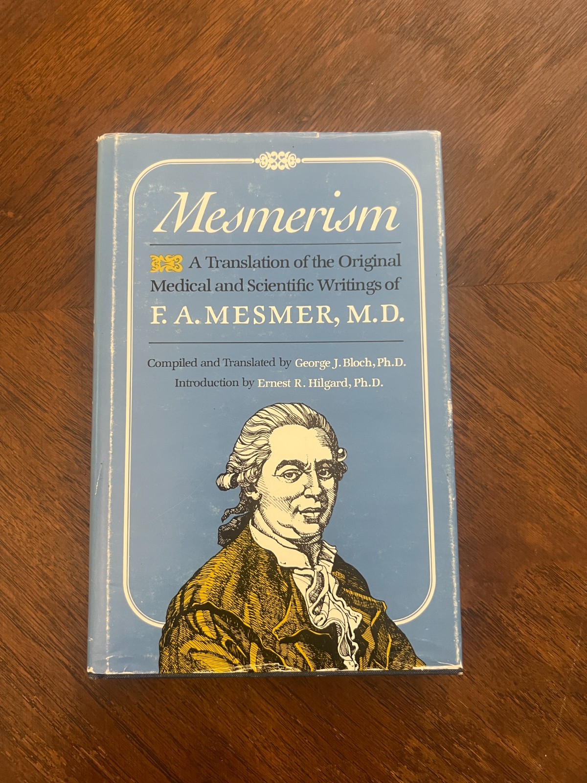 Mesmerism F.A. Mesmer MD George J Bloch Hard Cover 1980 Mesmerism F.A. Mesmer MD George J Bloch Hard Cover 1980