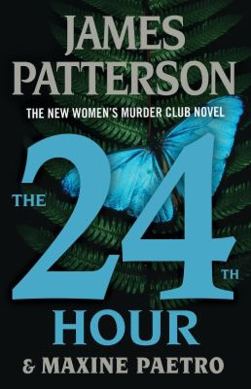 The 24th Hour : A Women's Murder Club Thriller Maxine, Patterson,