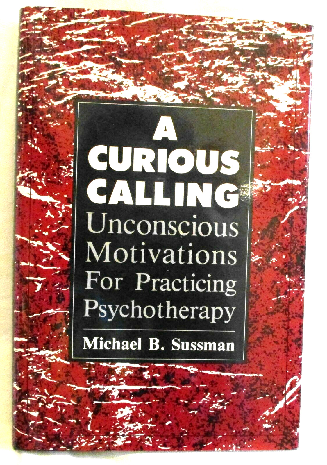 A Curious Calling by Michael Sussman 1992 HB (SKU# 4352) A Curious Calling by Michael Sussman 1992 HB (SKU# 4352)