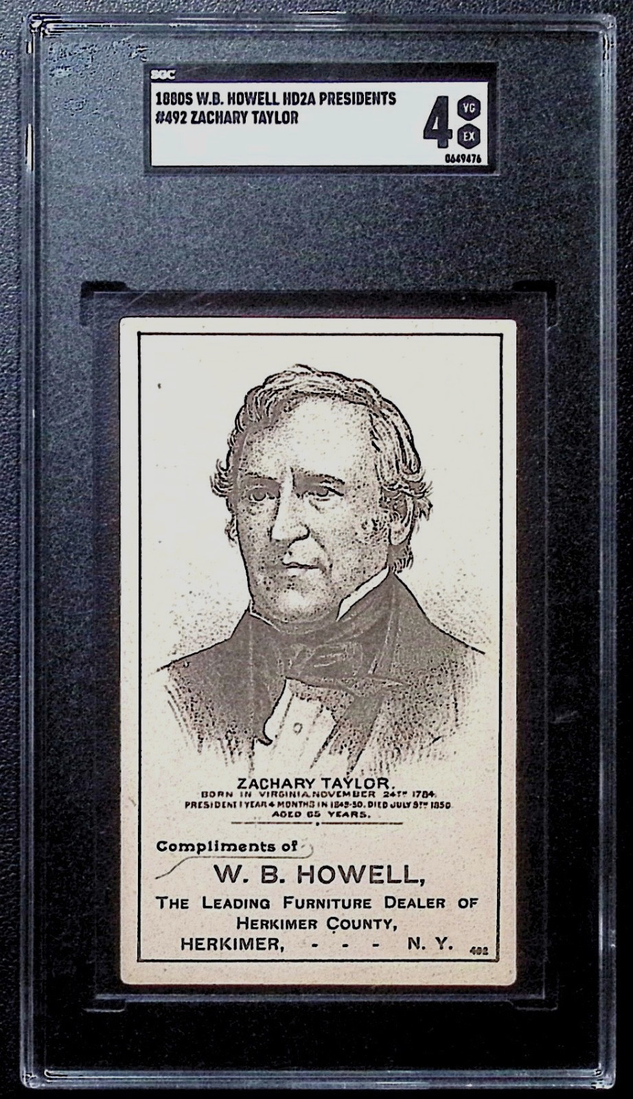 1880s WB Howell * ZACHARY TAYLOR * HD2A Presidents * SGC 4 * POP 1 None Higher 1880s WB Howell * ZACHARY TAYLOR * HD2A Presidents * SGC 4 * POP 1 None Higher