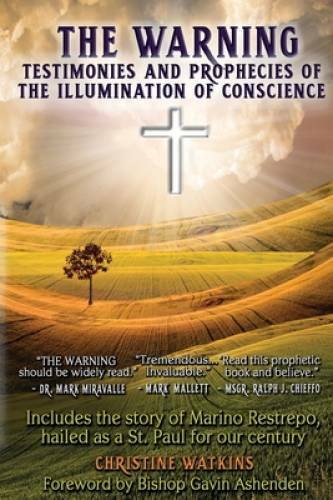 The Warning: Testimonies and Prophecies of the Illumination of Conscience - GOOD The Warning: Testimonies and Prophecies of the Illumination of Conscience - GOOD
