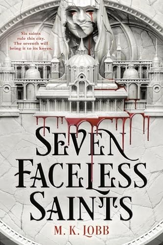 Seven Faceless Saints: 1 - VERY GOOD Seven Faceless Saints: 1 - VERY GOOD