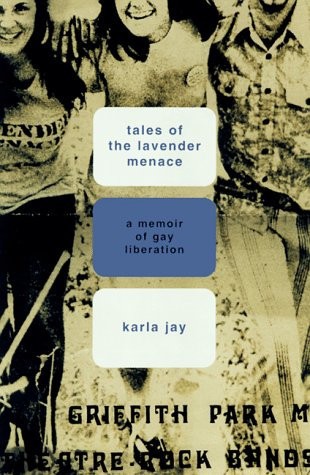 Tales Of The Lavender Menace: A Memoir Of Liberation - Jay, Karla