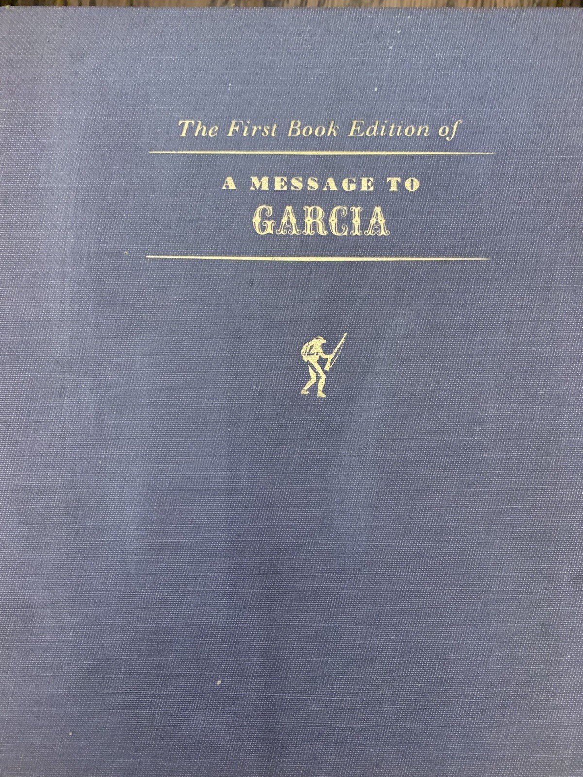 VTG Book A Message To Garcia Printed 1963 Written In 1899 Very Good Condition VTG Book A Message To Garcia Printed 1963 Written In 1899 Very Good Condition