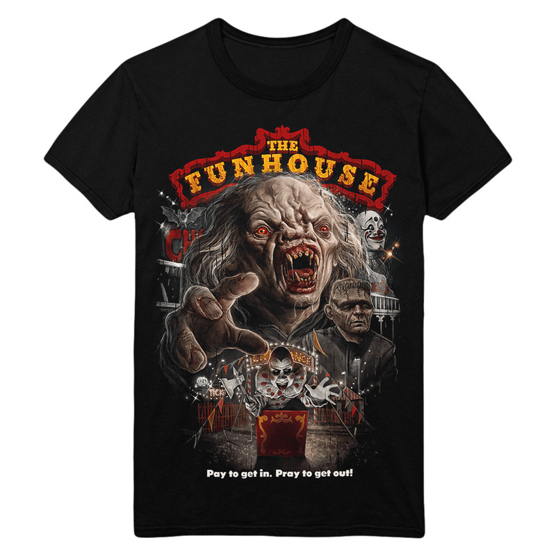 The Funhouse: Pay to Get In. Pray to Get Out T-Shirt