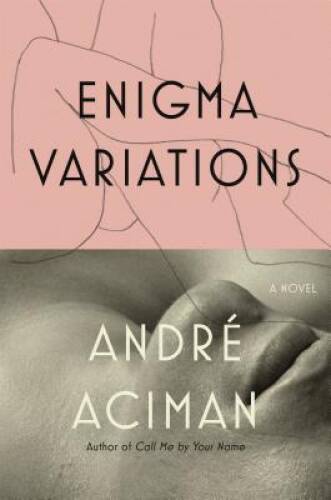 Enigma Variations: A Novel - Hardcover By Aciman, André - GOOD Enigma Variations: A Novel - Hardcover By Aciman, André - GOOD