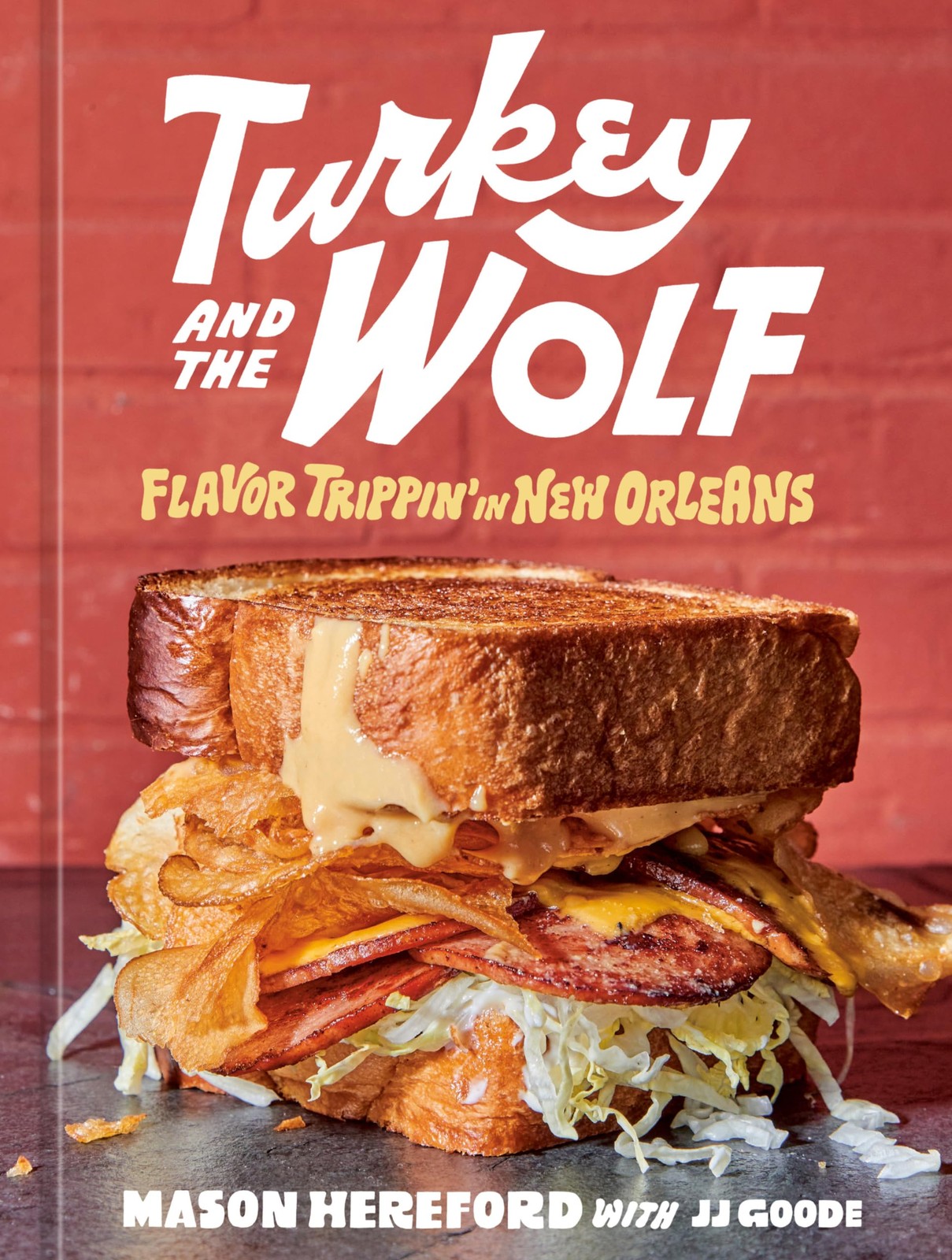Turkey and the Wolf: Flavor Trippin\' in New Orleans [A Cookbook], Hereford, Maso