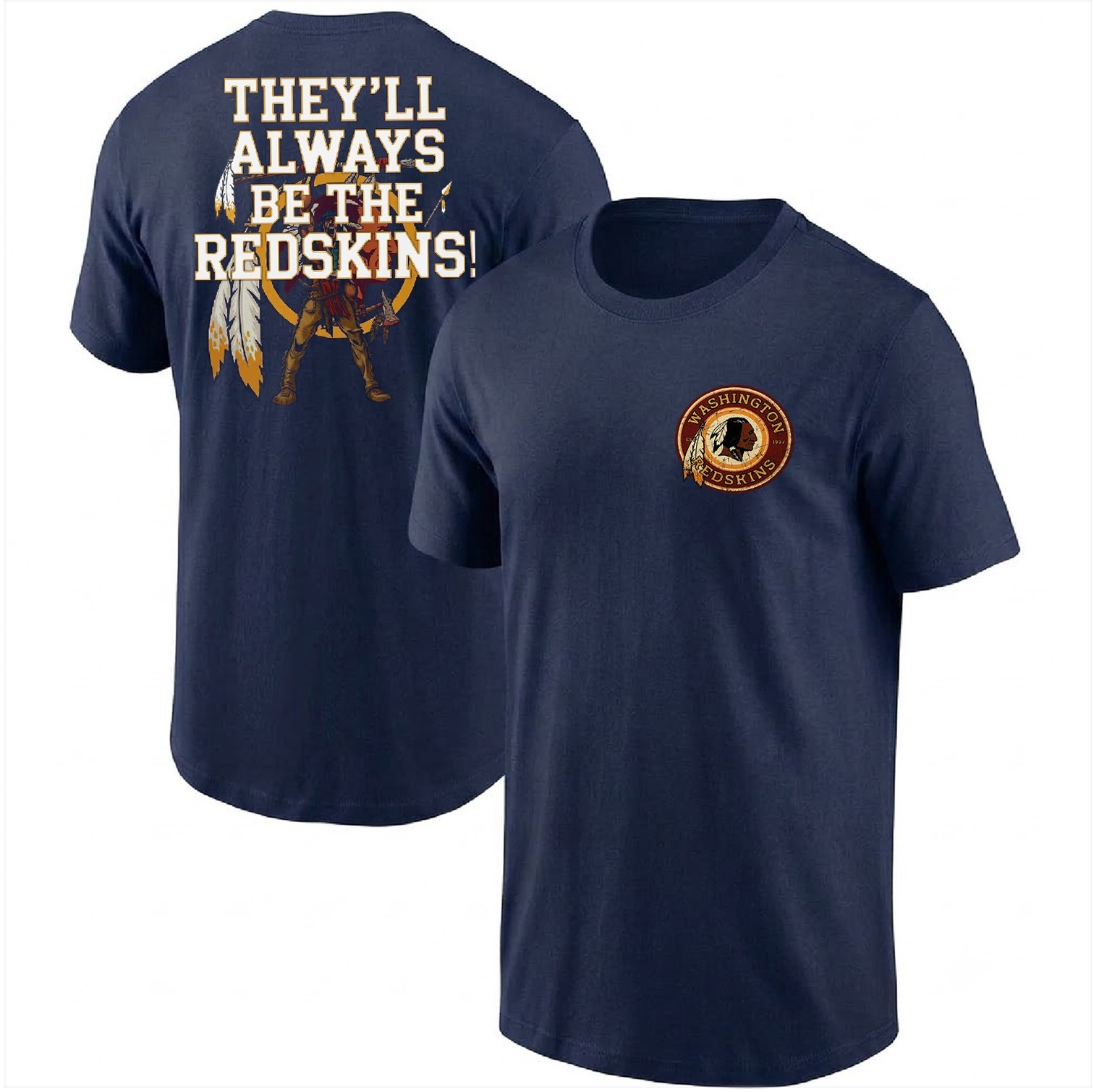 Washington Redskins T Shirt They'll Always Be The Redskins Football Tshirt