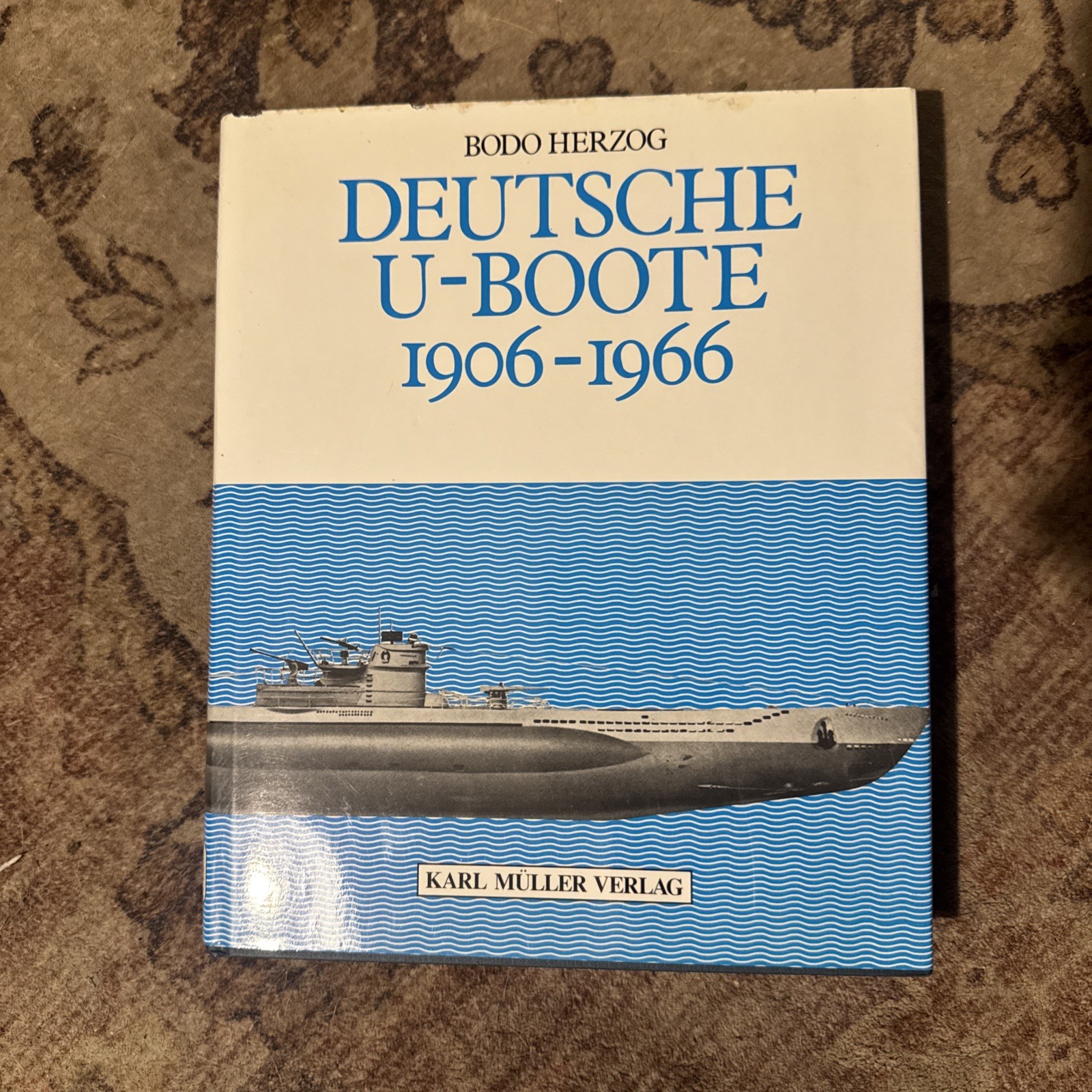 Deutsche U-Boote 1906 - 1966 Deutsche U-Boote 1906 - 1966