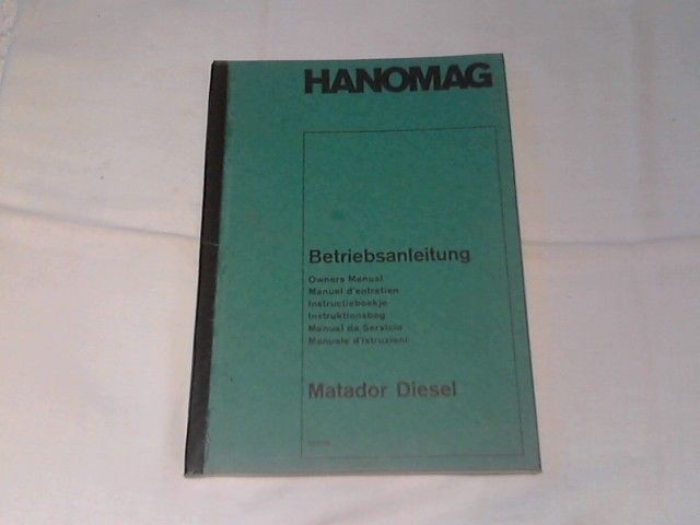 Betriebsanleitung Hanomag Matador  Diesel 1,0 ... 1,3 .. 1,6 Hanomag Matador: