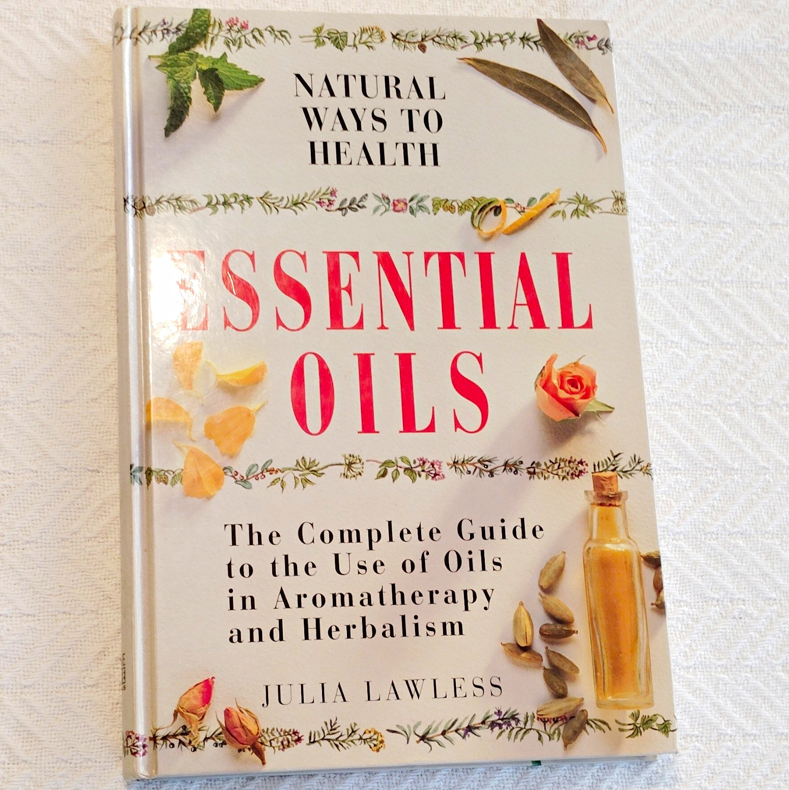 Natural Ways to Health Essential Oils Julia Lawless Time Life Books HC Guide