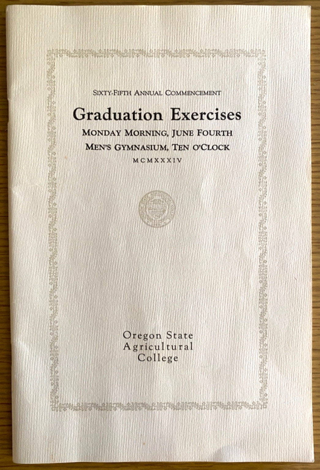 1934 OREGON STATE AGRICULTURAL COLLEGE 65th Commencement Program GRADUATION 1934 OREGON STATE AGRICULTURAL COLLEGE 65th Commencement Program GRADUATION