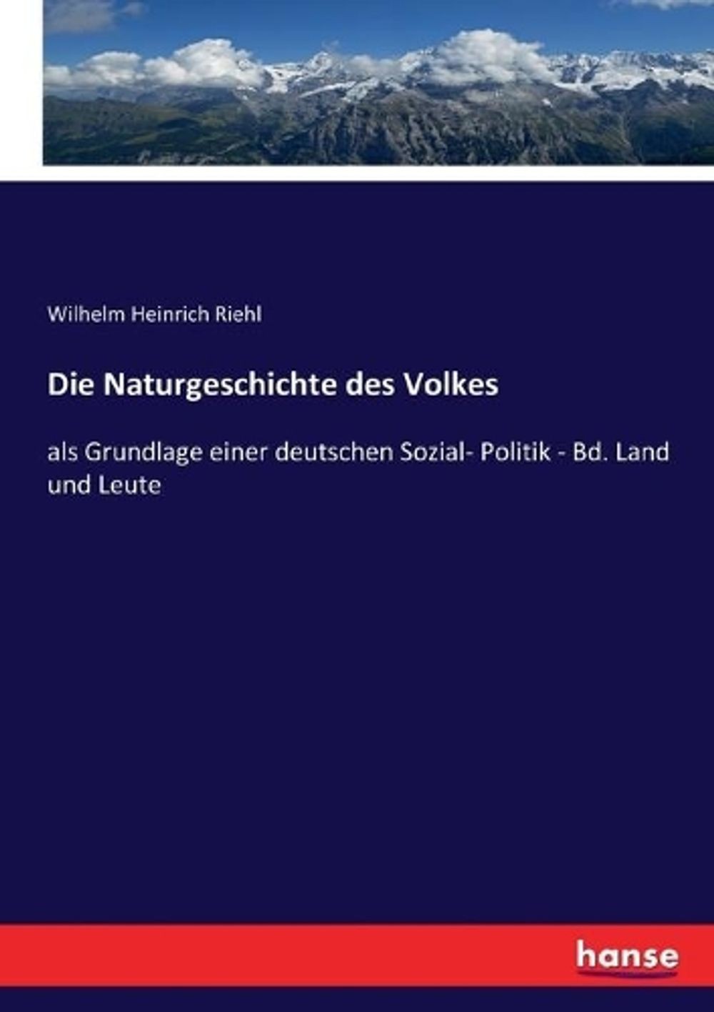 Die Naturgeschichte des Volkes: als Grundlage einer deutschen Sozial- Politik -
