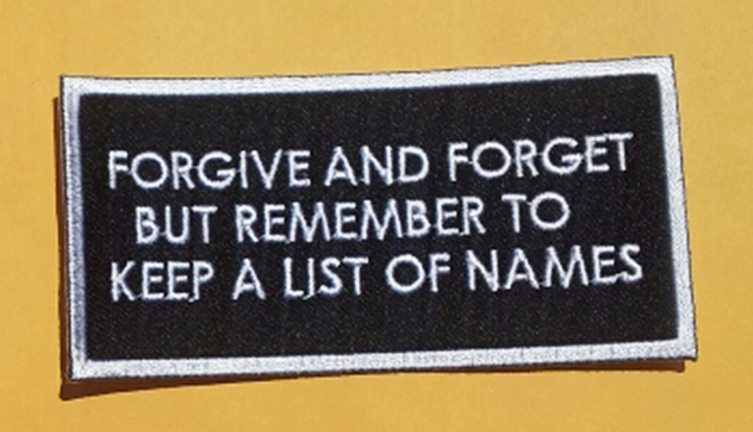 FORGIVE AND FORGET EMBROIDERED 4 inch MC FUNNY BIKER PATCH FORGIVE AND FORGET EMBROIDERED 4 inch MC FUNNY BIKER PATCH