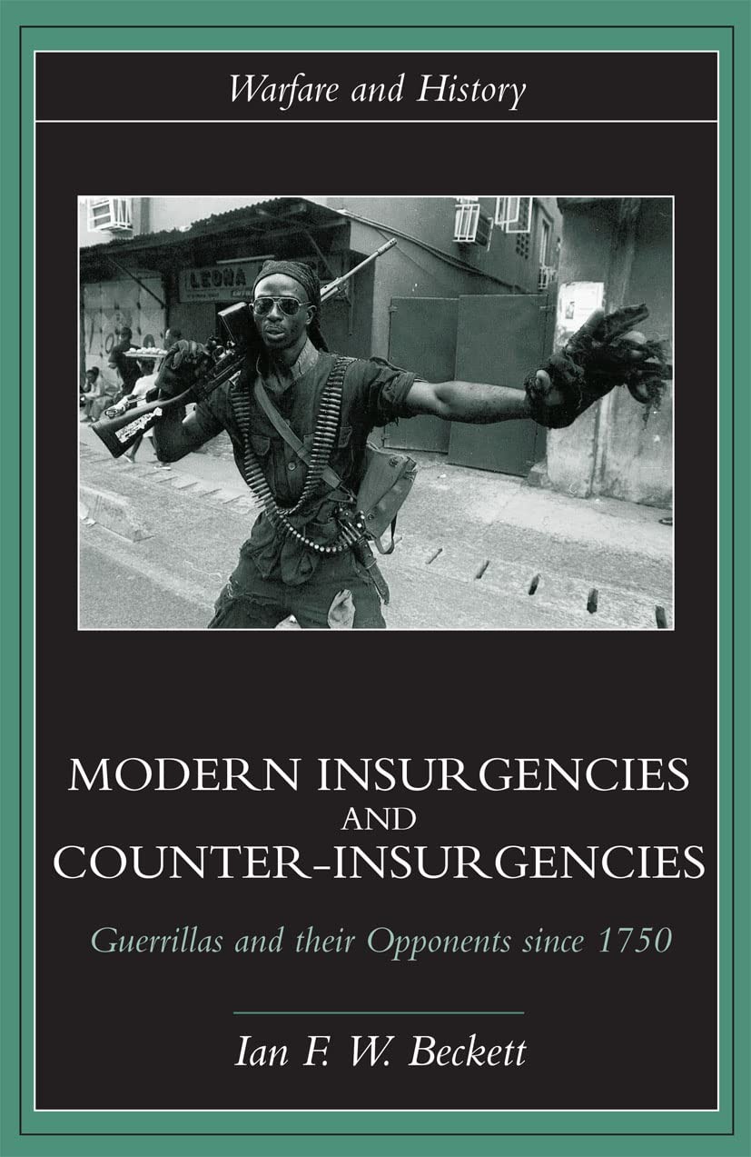 Modern Insurgencies and Counter-Insurgencies: Guerrillas and their Opponents...