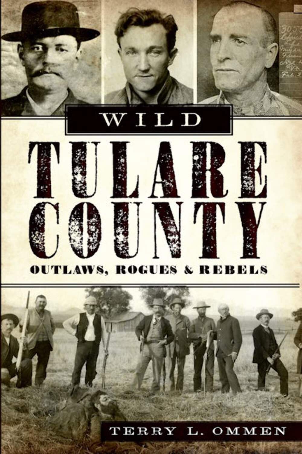NEW The History Press Wild Tulare County, CA 9781609495091  Trade Paperback