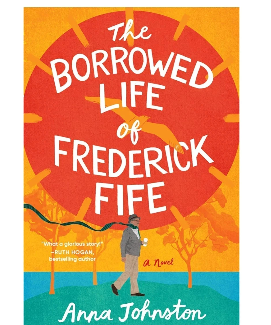 The Borrowed Life of Frederick Fife: Anna Johnston Brand New PB 
