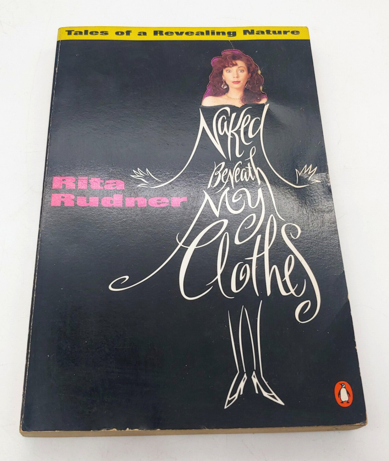 Naked Beneath My Clothes: Tales of a Revealing Nature Rita Rudner 1992 Paperback