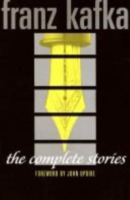 Franz Kafka The Complete Stories by Franz Kafka Franz Kafka The Complete Stories by Franz Kafka