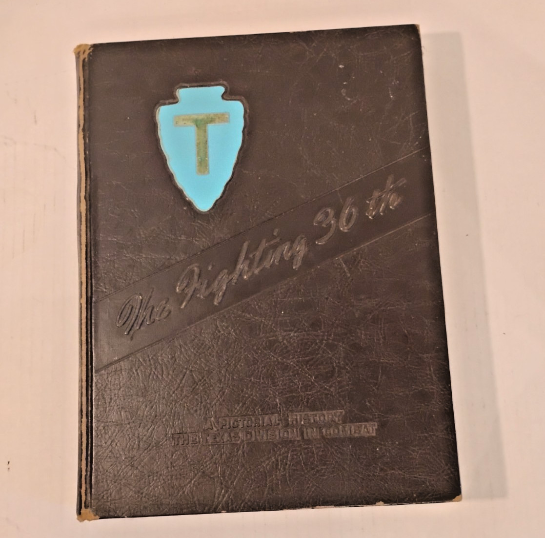 The Fighting 36th, A Pictorial History The Texas Division in Combat, 1946, WWII