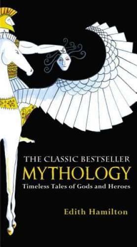 Mythology: Timeless Tales of Gods and Heroes - Mass Market Paperback - VERY GOOD