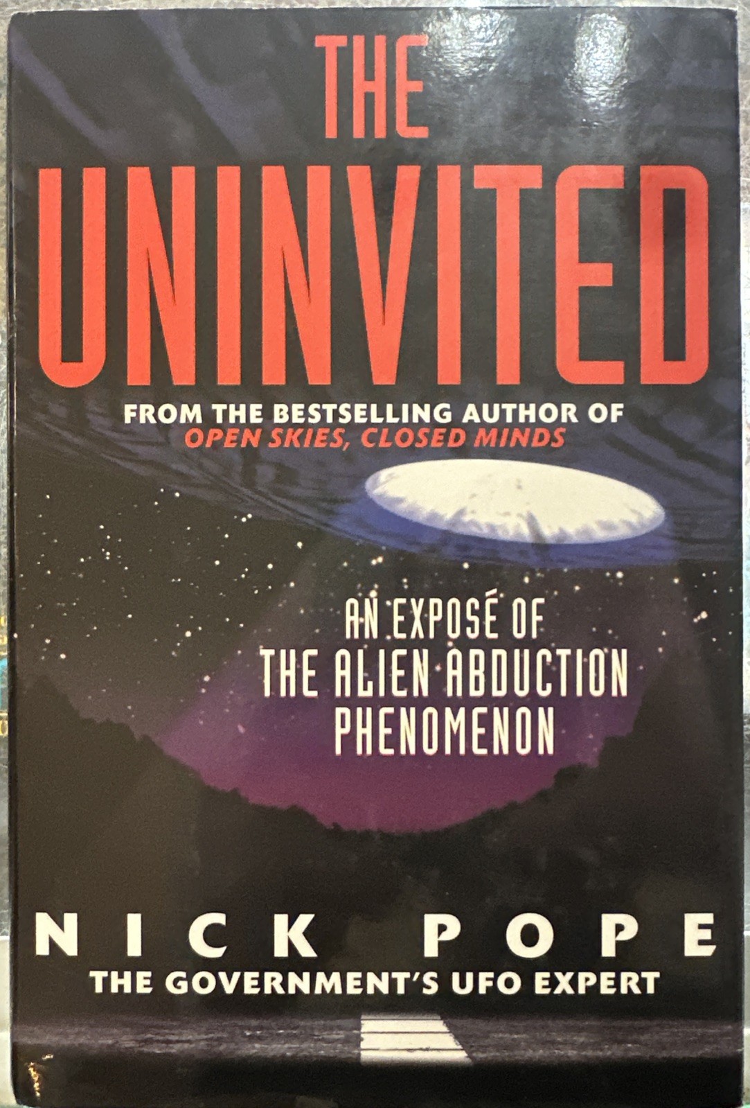 The Uninvited: An Expose of the Alien Abduction Phenomenon The Uninvited: An Expose of the Alien Abduction Phenomenon