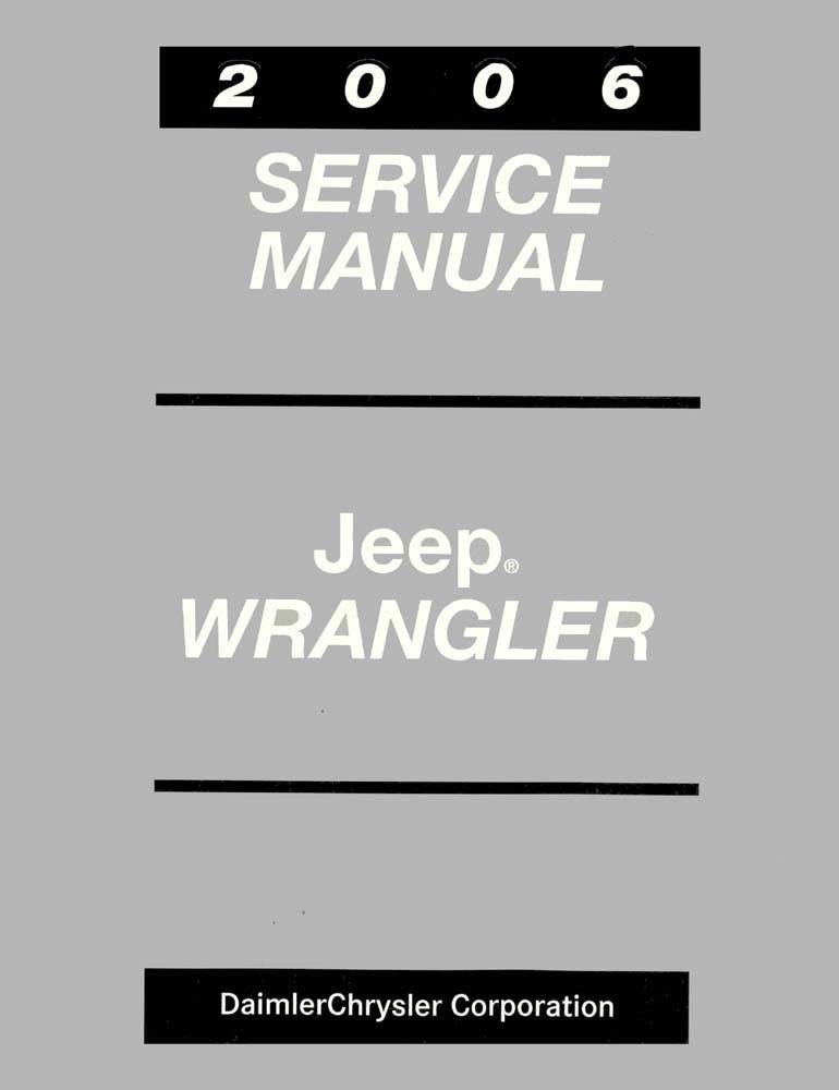 2006 Jeep Wrangler Factory Shop Service Manual