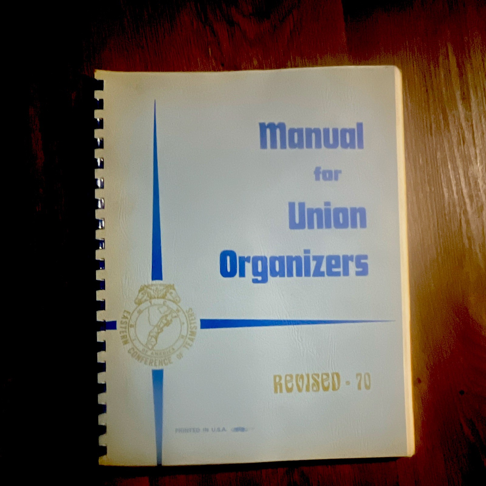 VTG. Manual for Union Organizers, Eastern Conference of Teamsters, 1970 VTG. Manual for Union Organizers, Eastern Conference of Teamsters, 1970