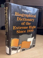 Biographical Dictionary of the Extreme Right Since 1890 - P. Rees: 1990 Hardback picture