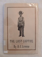 Last Captive by A.C. Greene 1972 Encino Press Hardcover GOOD PLUS picture