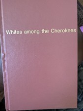 WHITES AMONG THE CHEROKEES • Georgia 1828-1838 | Hardcover 1987 • picture