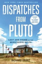Dispatches from Pluto: Lost and Found in the Mississippi Delta - VERY GOOD picture