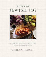 Year of Jewish Joy : Inspired Recipes, Rituals, and Traditions for Beautiful... picture