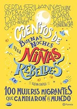 Cuentos de buenas noches para niñas rebeldes 3: 100 mujeres migrantes que cambi picture