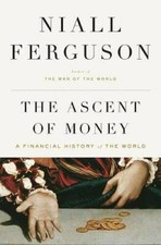 The Ascent of Money: A Financial History of the World - Hardcover - VERY GOOD picture