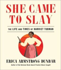 She Came to Slay: The Life and Times of Harriet Tubman - Hardcover - VERY GOOD picture