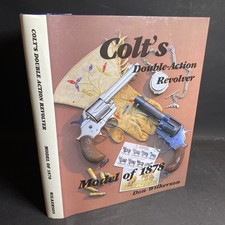 Firearm History: Colt’s Double Action Revolver 1878 - Don Wilkerson SIGNED / FKY picture