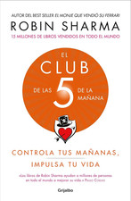 El Club De Las 5 De La Mañana: Controla Tus Mañanas, Impulsa Tu Vida / the 5 AM picture