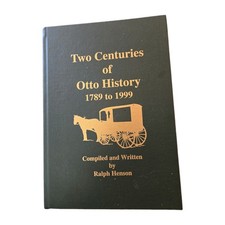 Two Centuries Of Otto History 1789 to 1999 Compliled And Written by Ralph Henson picture
