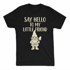 Say Hello To My Little Friend Funny Black T-shirt, Idea Gift picture