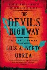 The Devil's Highway: A True Story - Paperback By Urrea, Luis Alberto - GOOD picture