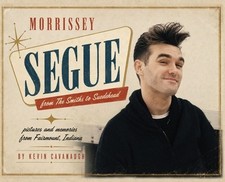 Morrissey Segue: from The Smiths to Suedehead by Kevin Cavanaugh Hardcover Book picture