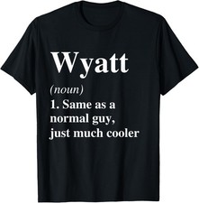 Funny Wyatt Definition Name Cool Funny Personalized Birthday Gift Unisex T-Shirt picture