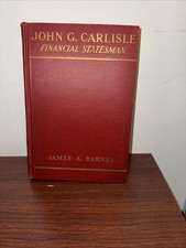 John Carlisle: Financial Statesman by James A. Barnes (1931 HC) 1st Ed picture