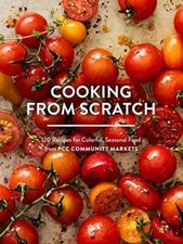 Cooking from Scratch: 120 Recipes for Colorful, Seasonal Food from P - VERY GOOD picture