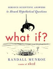 What If?: Serious Scientific Answers to Absurd Hypothetic - VERY GOOD picture